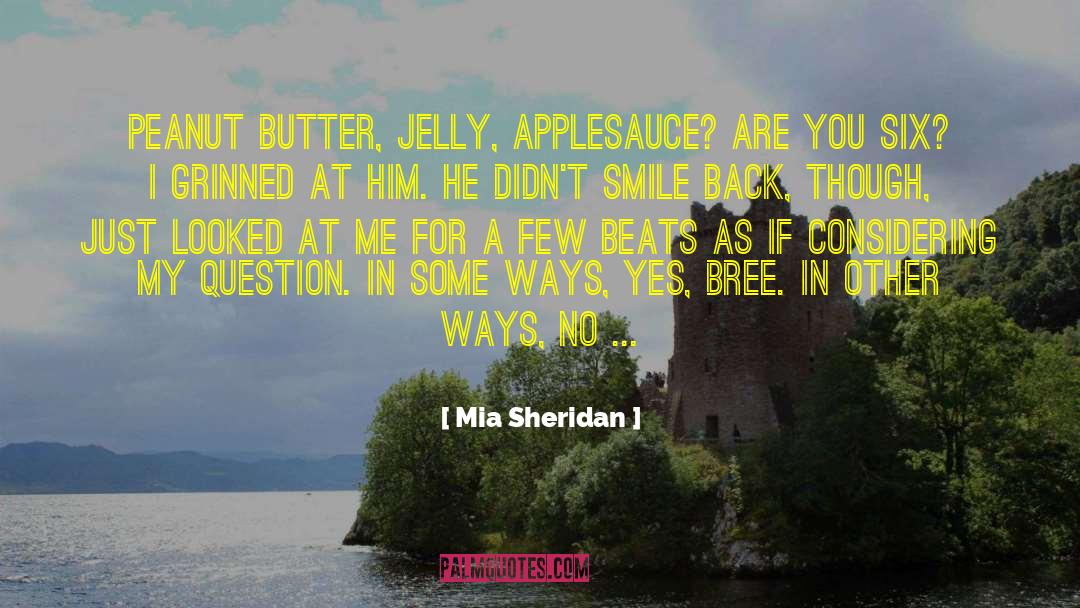 Applesauce quotes by Mia Sheridan