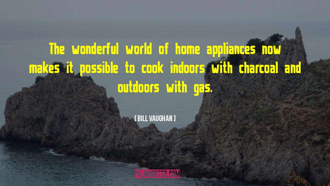 Appliances quotes by Bill Vaughan