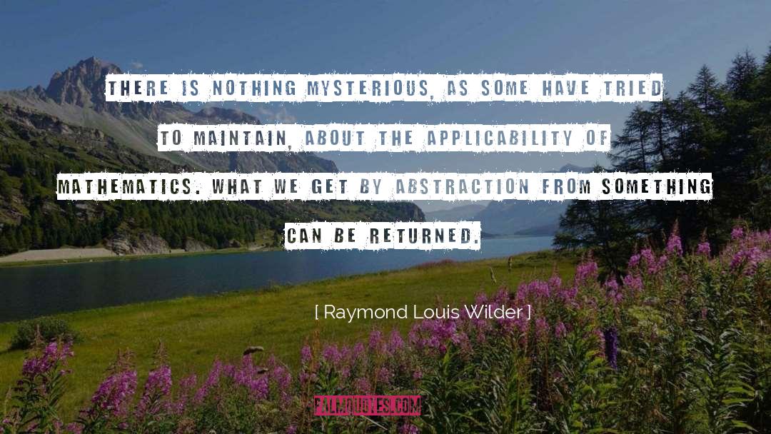 Applicability quotes by Raymond Louis Wilder