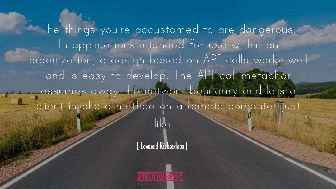 Applications quotes by Leonard Richardson