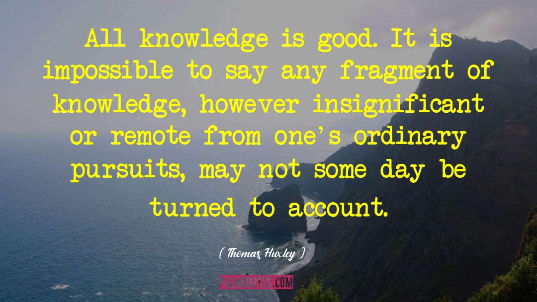 Applied Knowledge quotes by Thomas Huxley