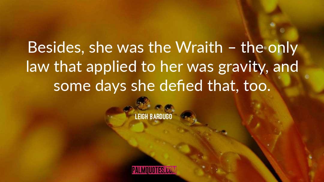 Applied quotes by Leigh Bardugo