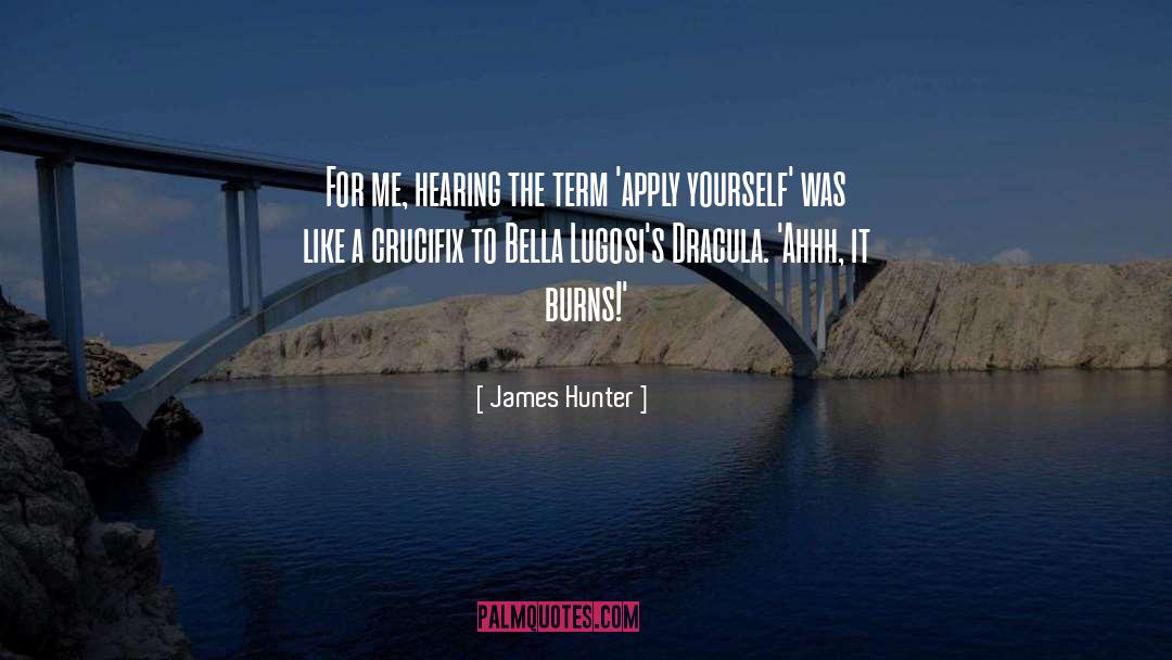 Apply Yourself quotes by James Hunter