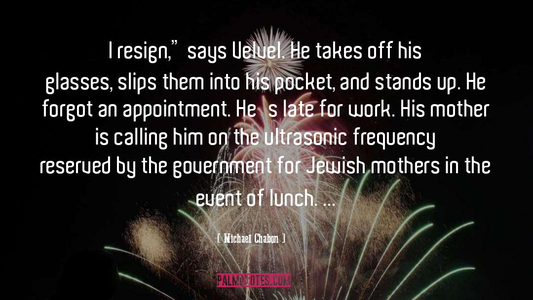 Appointment quotes by Michael Chabon