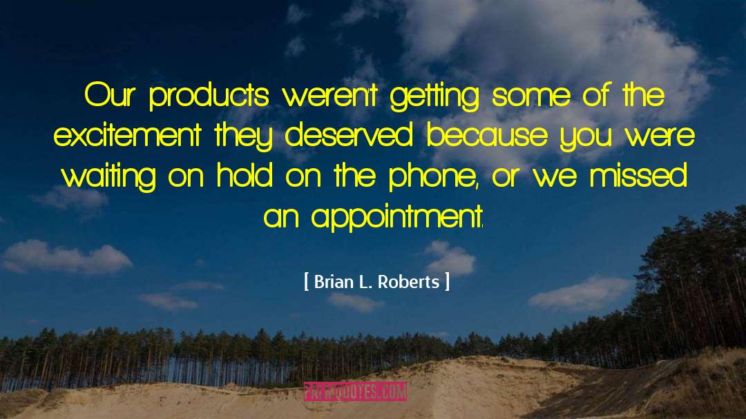 Appointment quotes by Brian L. Roberts