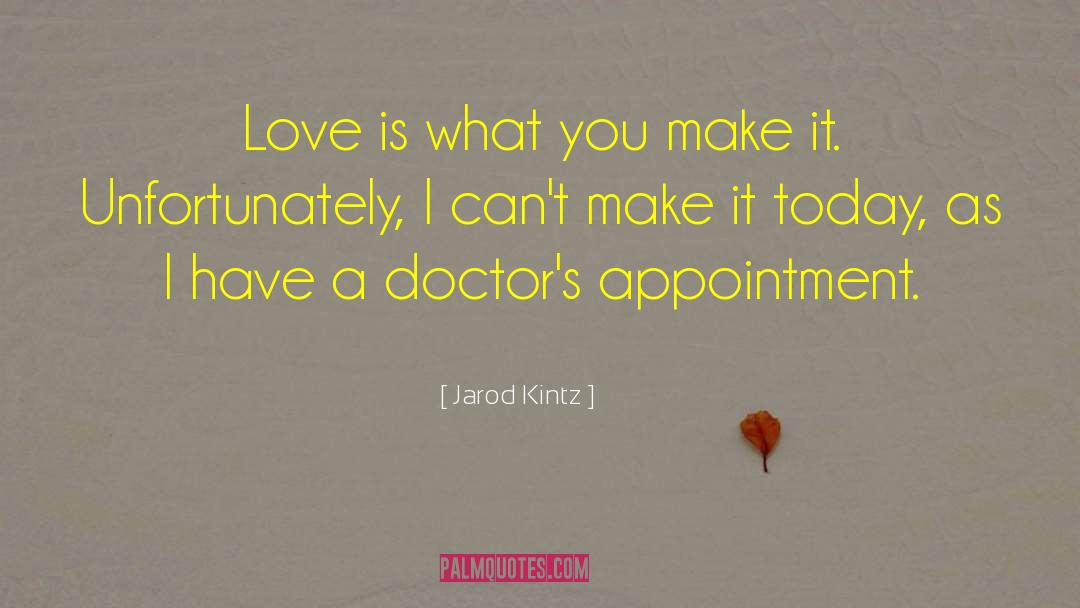 Appointment quotes by Jarod Kintz