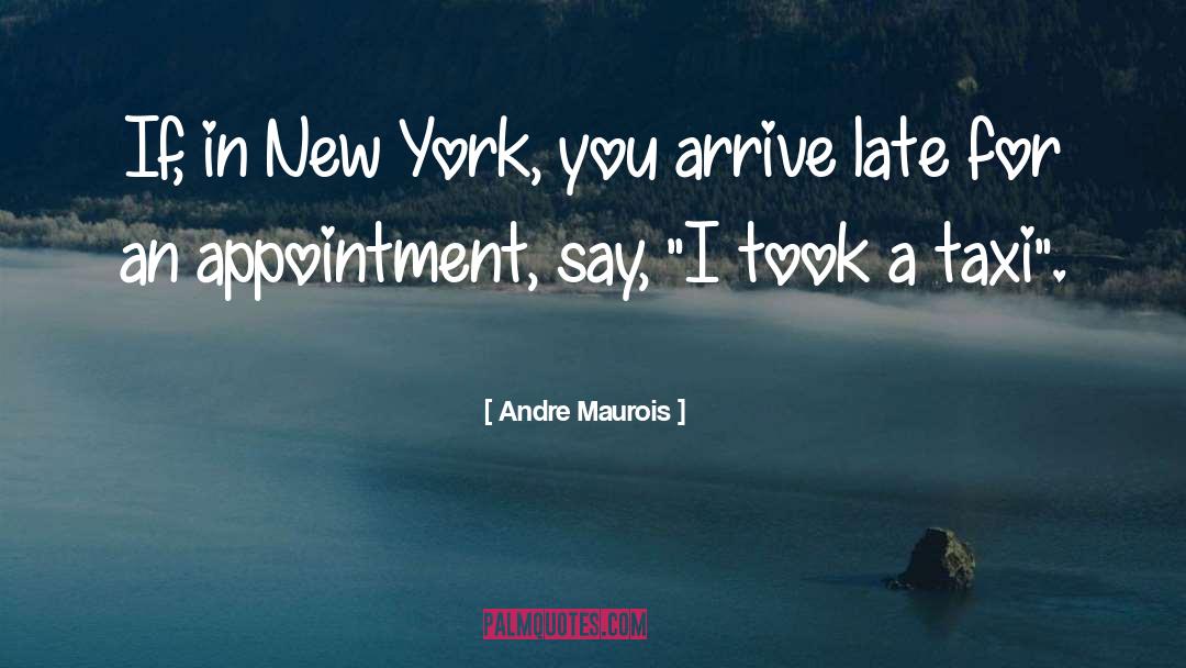 Appointment quotes by Andre Maurois