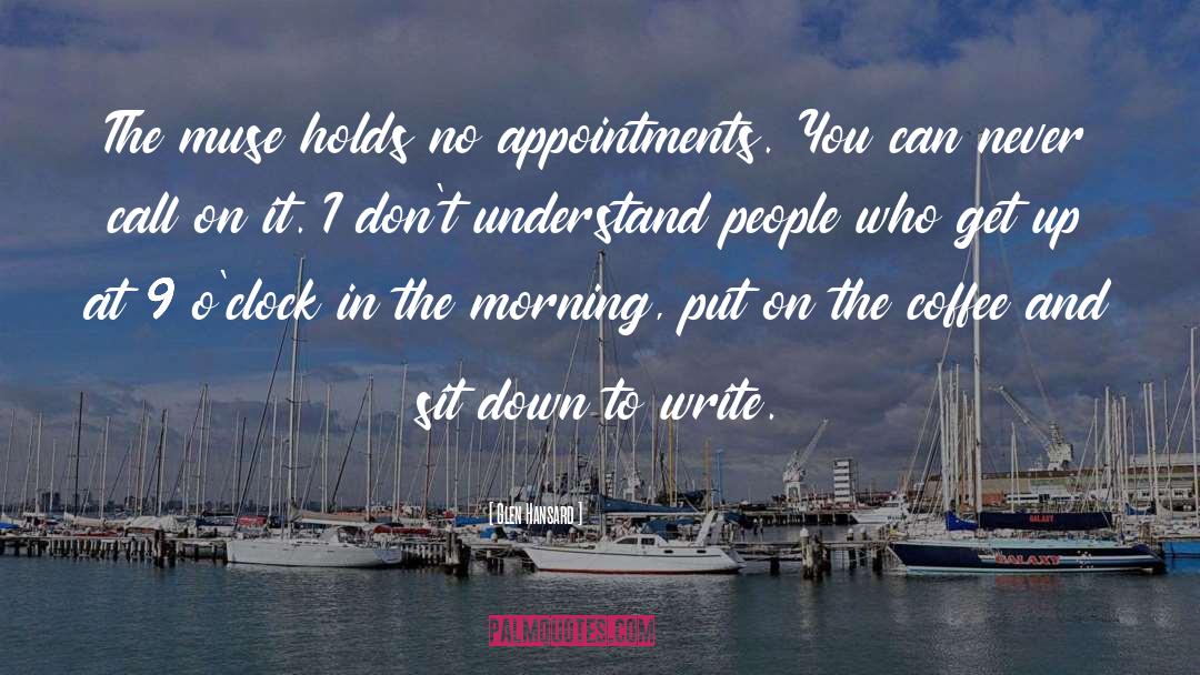 Appointments quotes by Glen Hansard