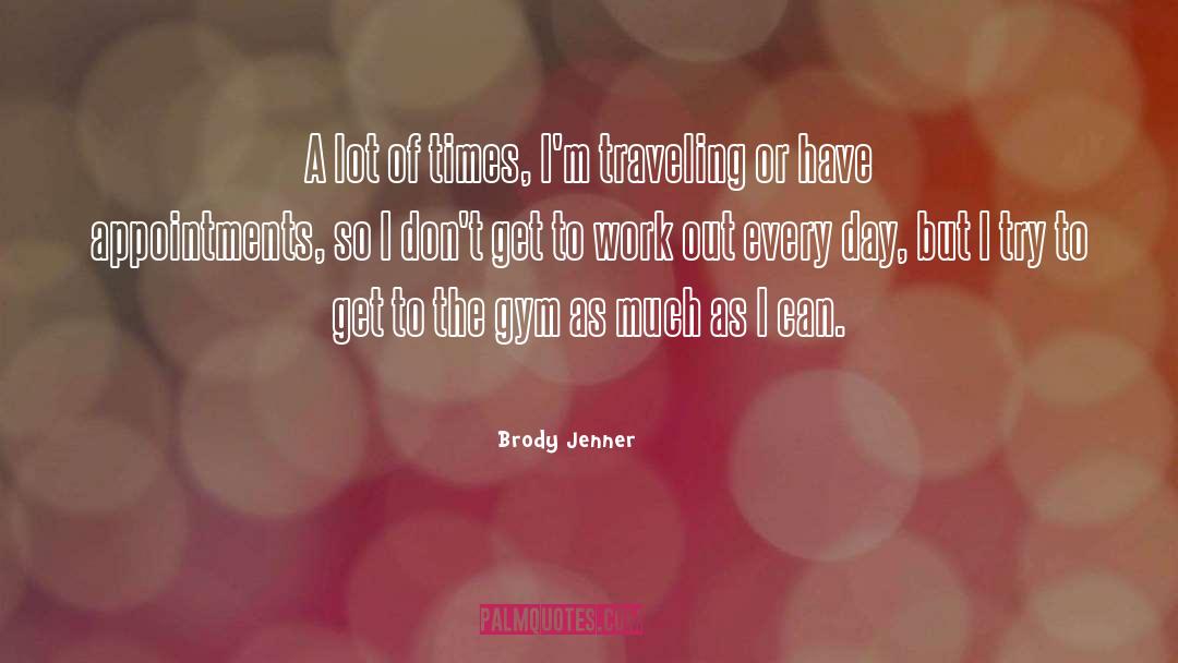 Appointments quotes by Brody Jenner