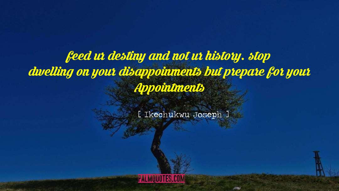 Appointments quotes by Ikechukwu Joseph