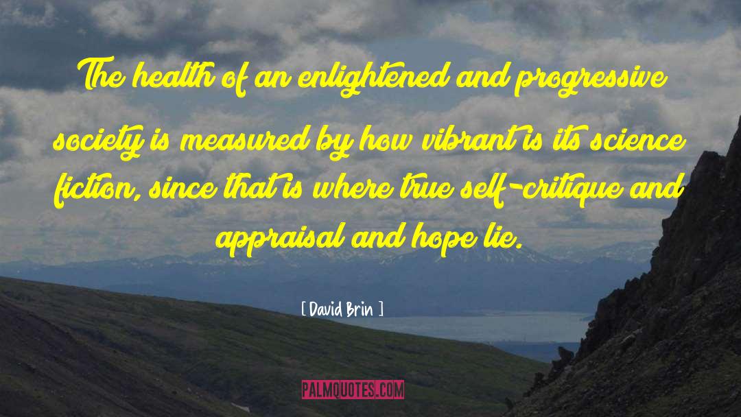 Appraisal quotes by David Brin