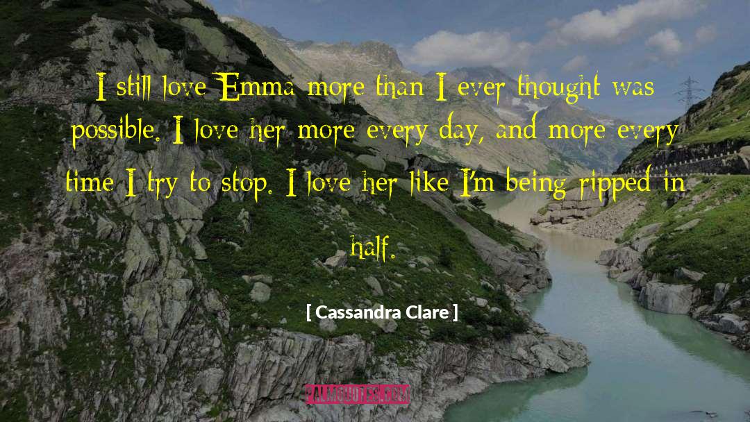 Appreciate Every Day quotes by Cassandra Clare
