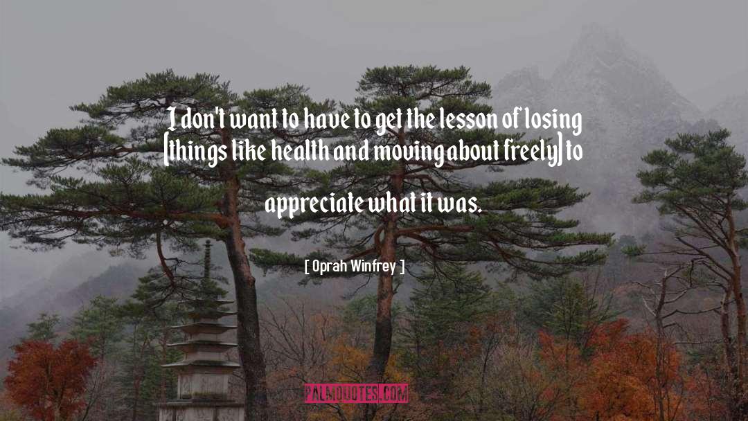 Appreciate Good Health quotes by Oprah Winfrey
