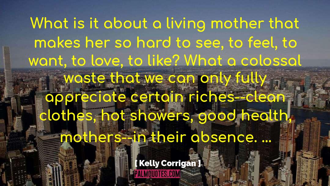 Appreciate Good Health quotes by Kelly Corrigan