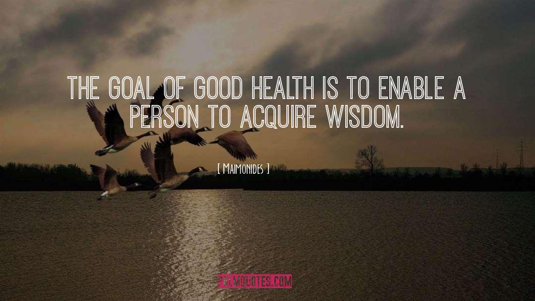 Appreciate Good Health quotes by Maimonides