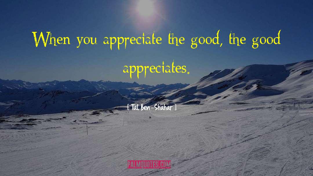 Appreciate Good Health quotes by Tal Ben-Shahar