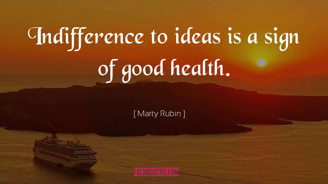 Appreciate Good Health quotes by Marty Rubin