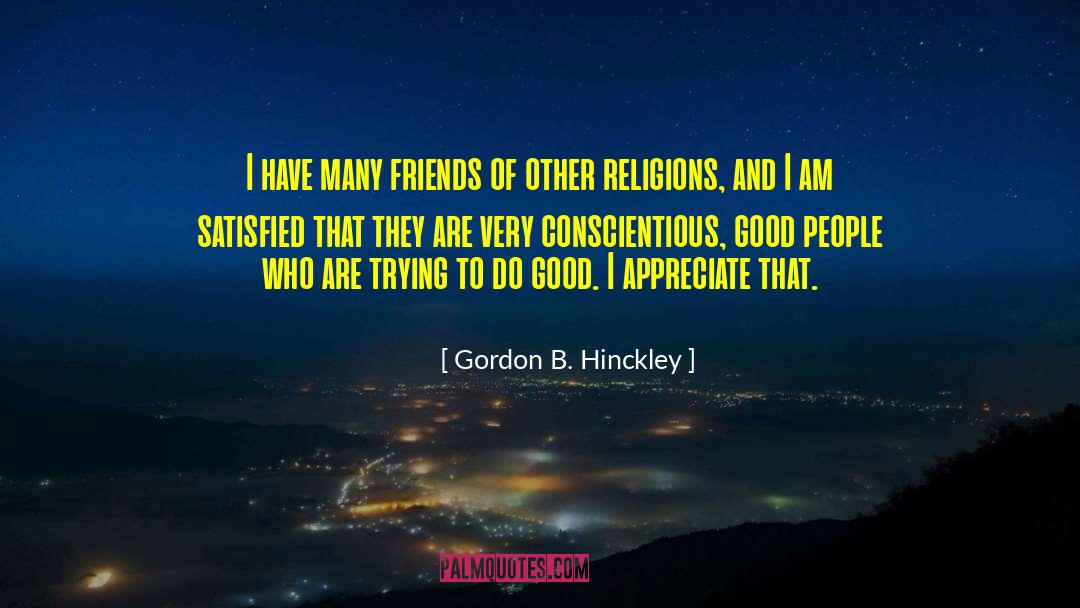 Appreciate Good Health quotes by Gordon B. Hinckley