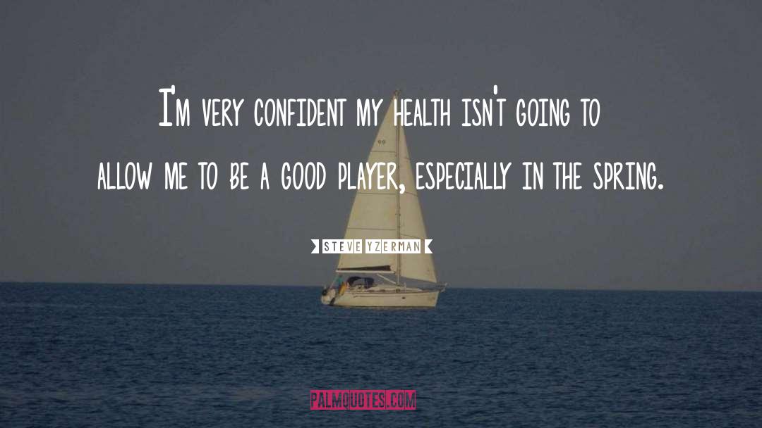 Appreciate Good Health quotes by Steve Yzerman
