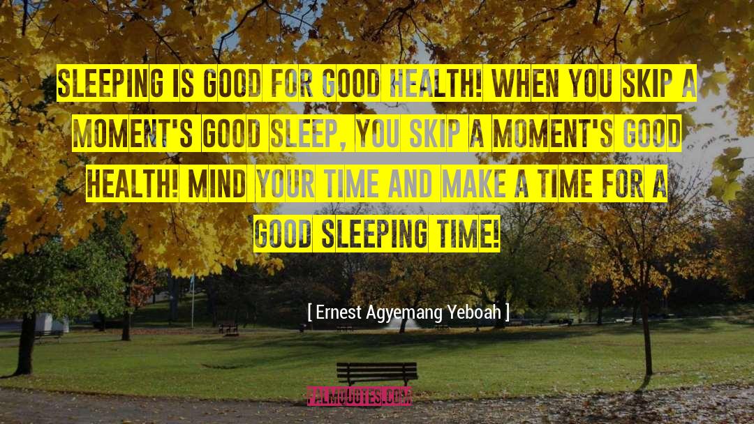 Appreciate Good Health quotes by Ernest Agyemang Yeboah