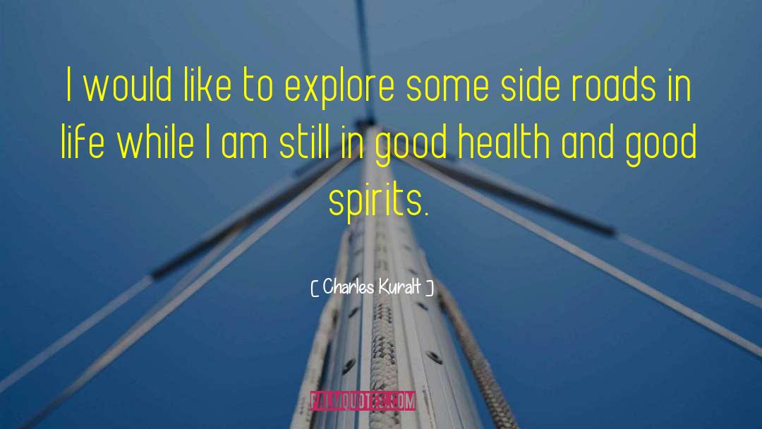 Appreciate Good Health quotes by Charles Kuralt