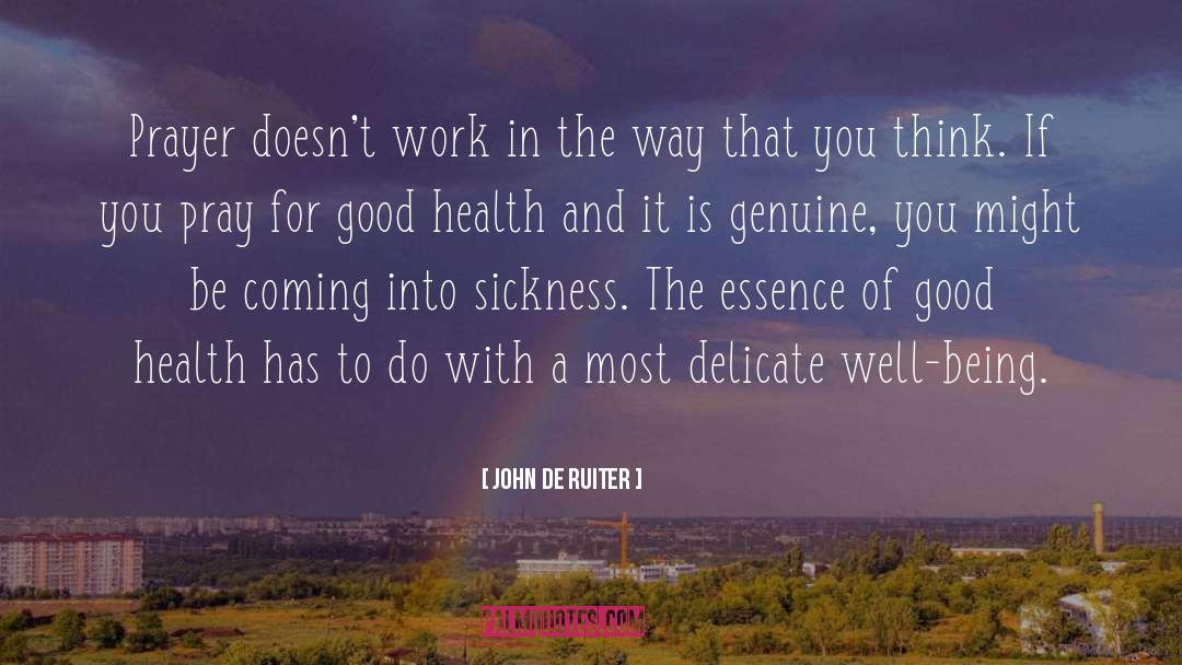 Appreciate Good Health quotes by John De Ruiter