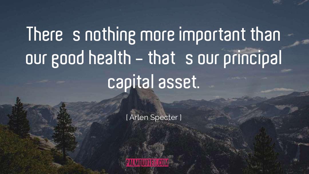 Appreciate Good Health quotes by Arlen Specter