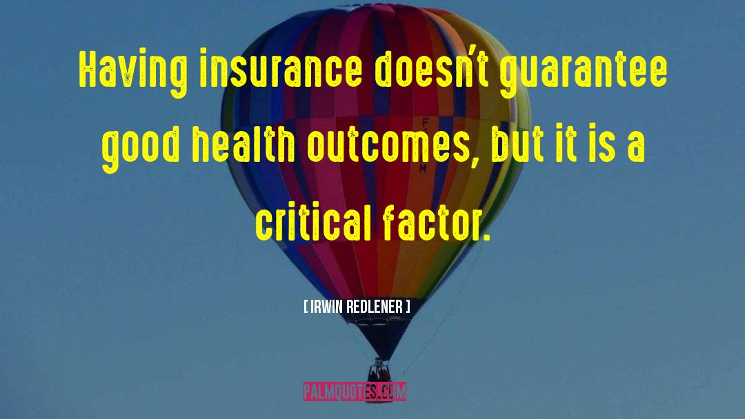 Appreciate Good Health quotes by Irwin Redlener