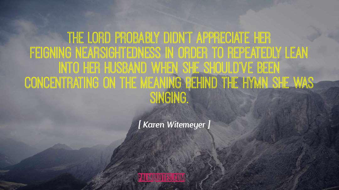 Appreciate Her quotes by Karen Witemeyer