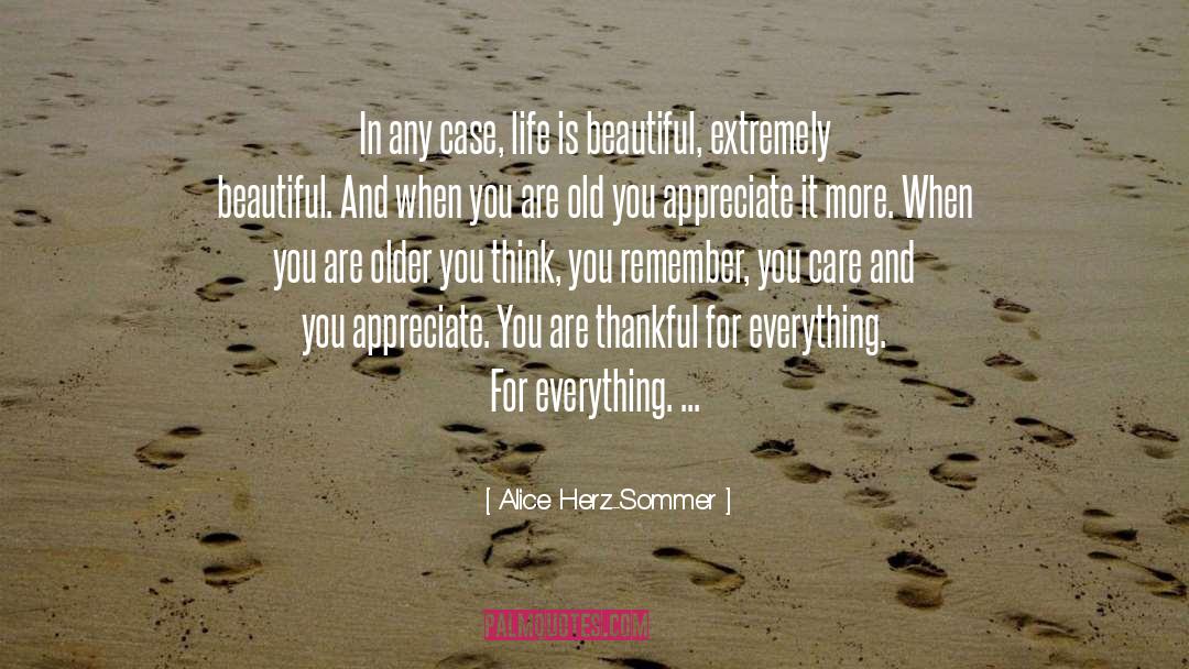 Appreciate Life quotes by Alice Herz-Sommer