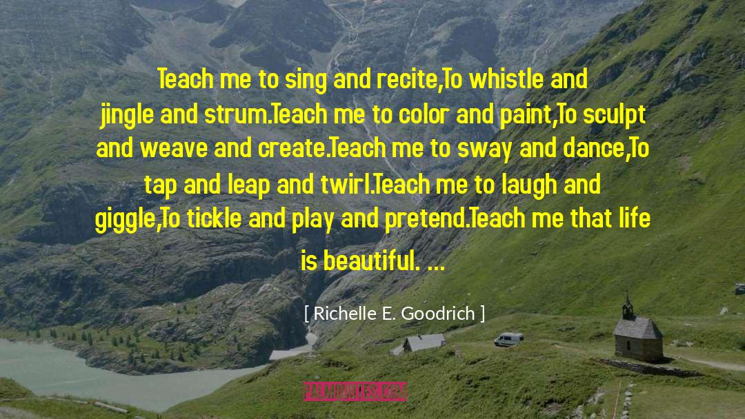 Appreciate Life quotes by Richelle E. Goodrich