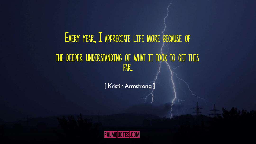 Appreciate Life quotes by Kristin Armstrong