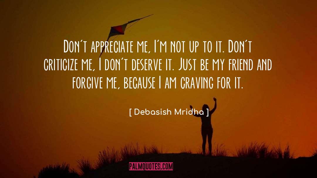 Appreciate Me quotes by Debasish Mridha