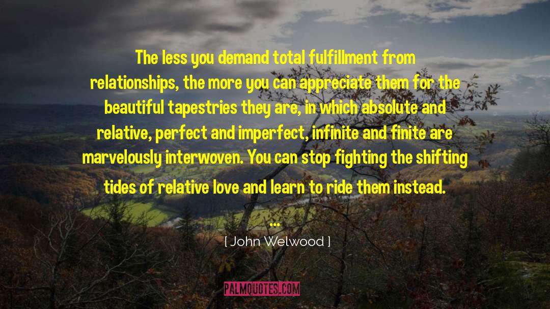 Appreciate More quotes by John Welwood