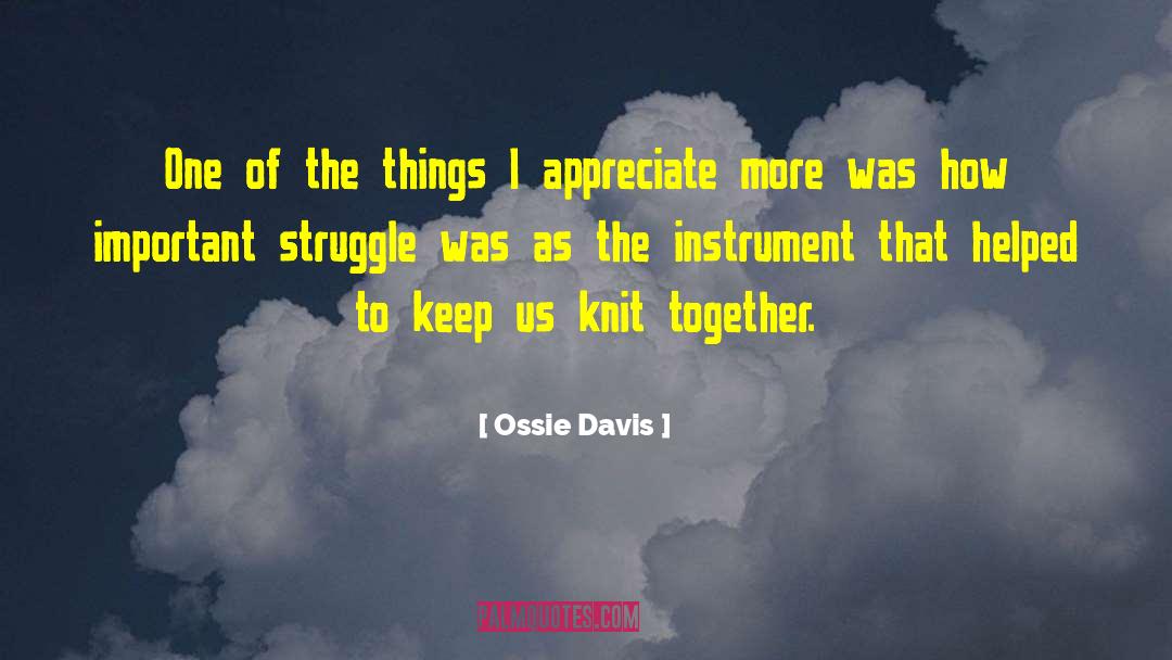 Appreciate More quotes by Ossie Davis