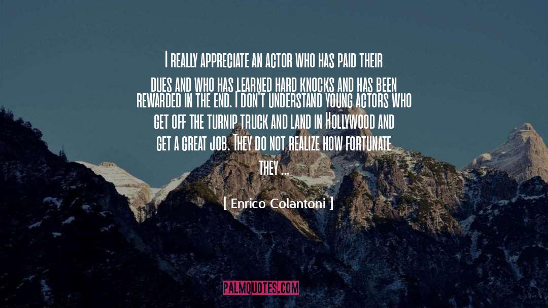 Appreciate More quotes by Enrico Colantoni