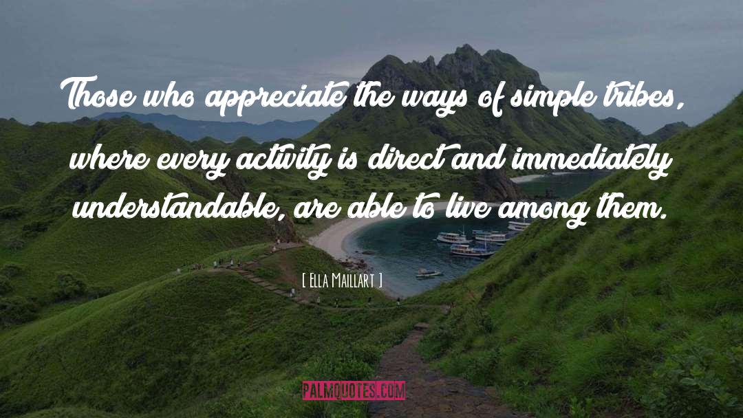 Appreciate More quotes by Ella Maillart