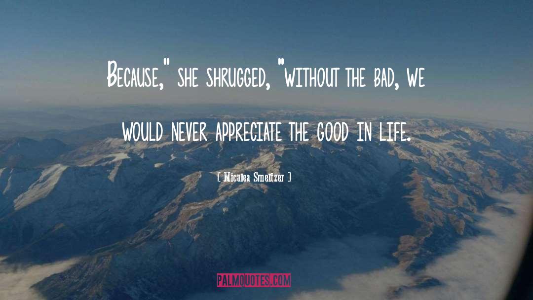 Appreciate More quotes by Micalea Smeltzer