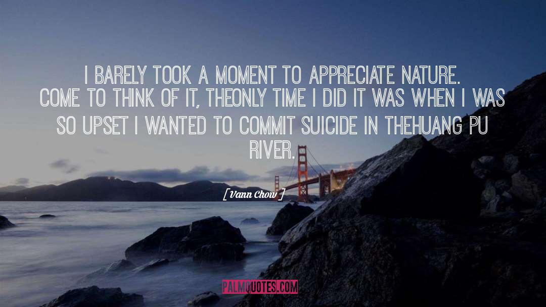 Appreciate Nature quotes by Vann Chow