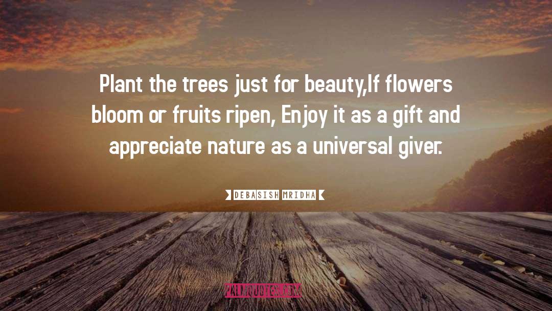 Appreciate Nature quotes by Debasish Mridha