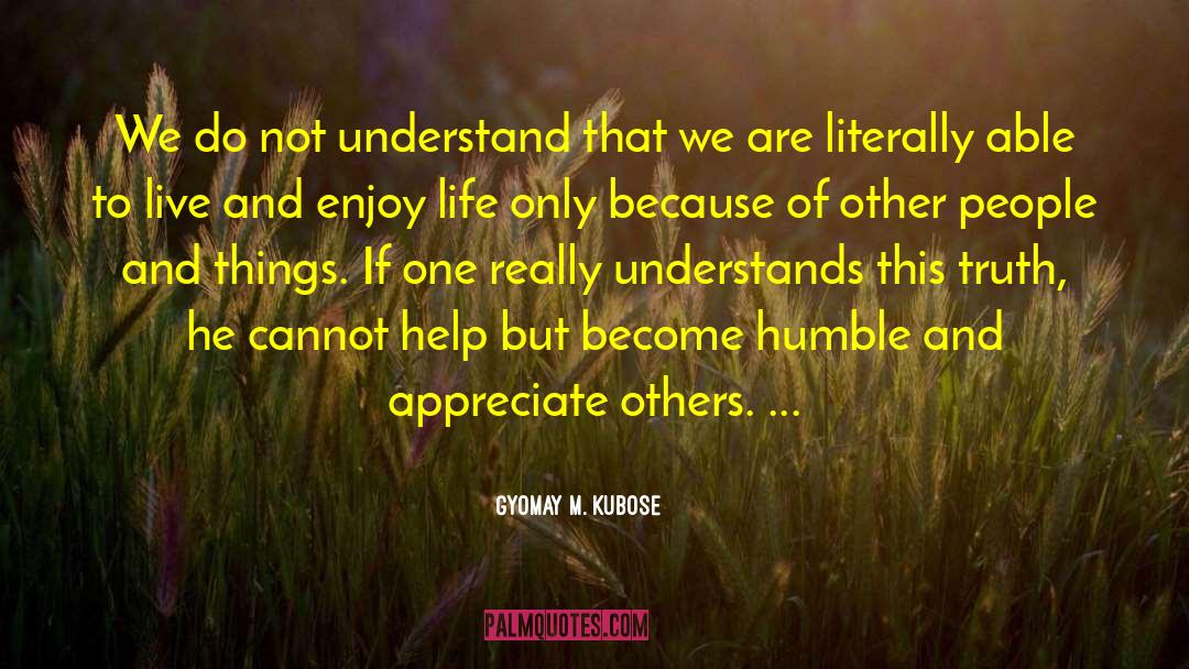 Appreciate Others quotes by Gyomay M. Kubose