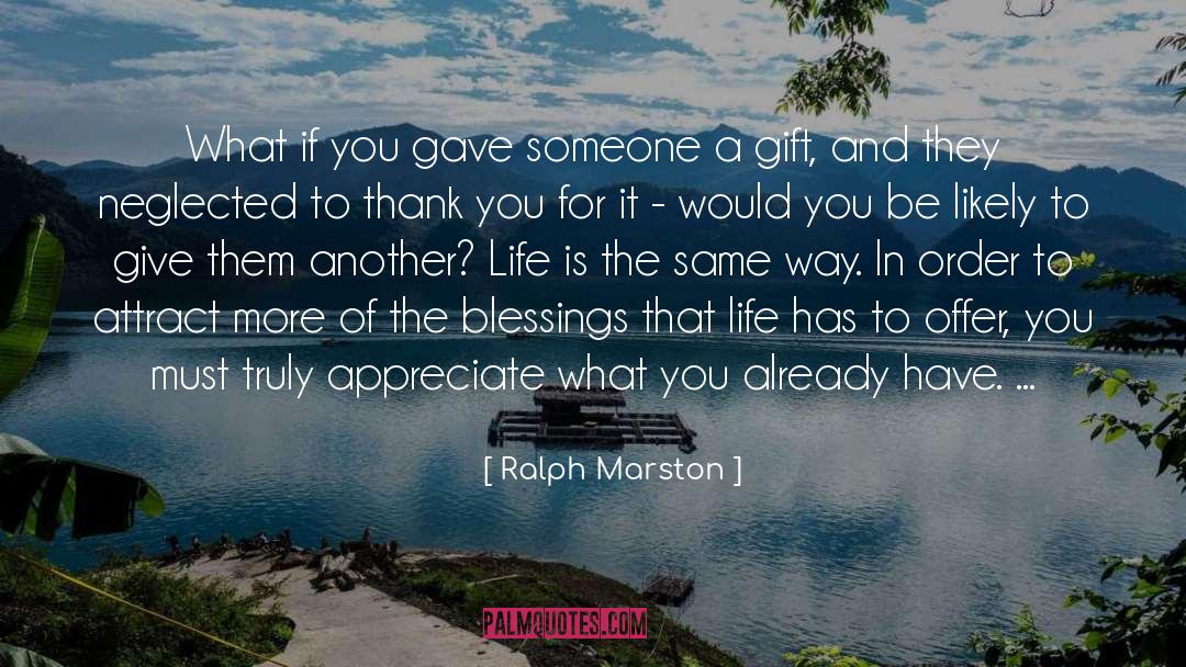 Appreciate quotes by Ralph Marston