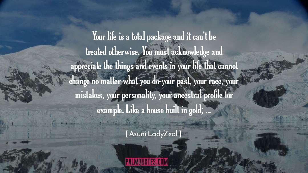 Appreciate The Things quotes by Asuni LadyZeal