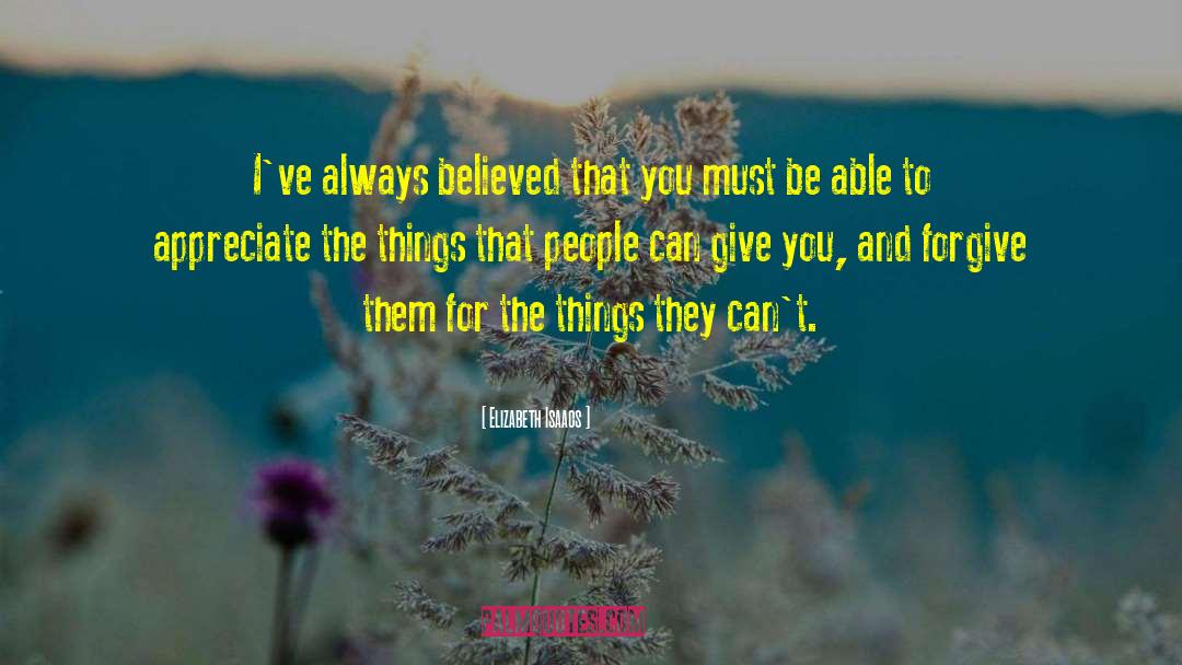 Appreciate The Things quotes by Elizabeth Isaacs