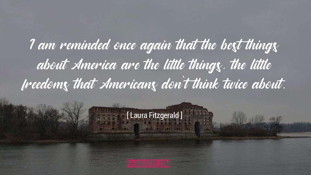 Appreciate The Things quotes by Laura Fitzgerald