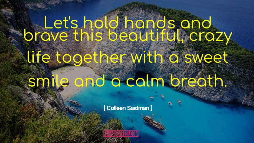 Appreciate This Beautiful Life quotes by Colleen Saidman