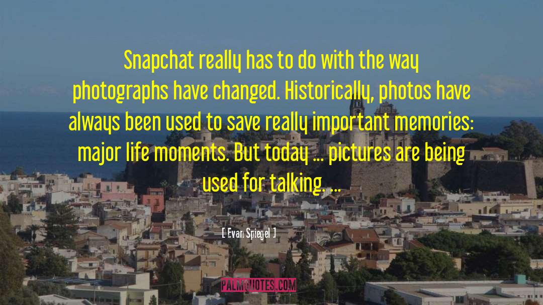 Appreciate Today quotes by Evan Spiegel