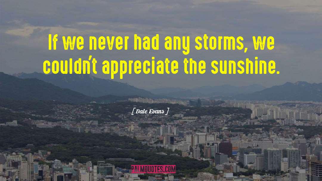 Appreciate You quotes by Dale Evans