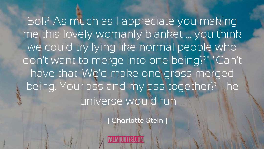 Appreciate You quotes by Charlotte Stein