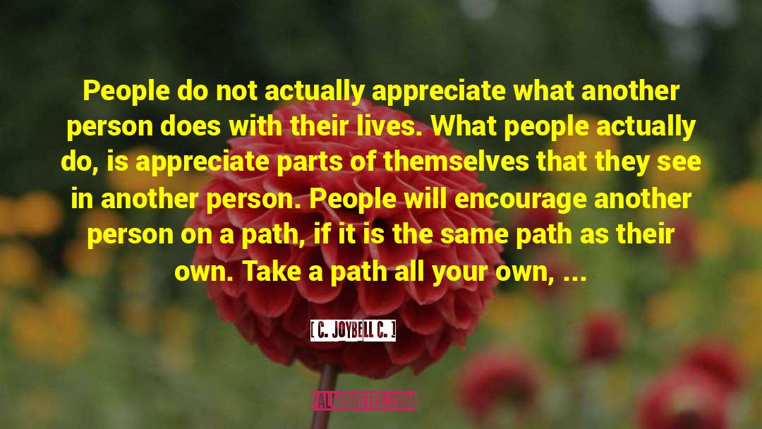 Appreciate You quotes by C. JoyBell C.